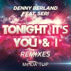 Denny Berland、Seri《Tonight It's You & I (Matteo Marini Remix)》[MP3/LRC]