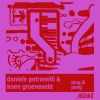 Daniele Petronelli、koen groeneveld - Ping & Pong (Original Mix)