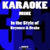 Karaoke 365 - Mine (In the Style of Beyonce & Drake)(Karaoke Version)(伴奏)