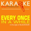 ProSound Karaoke Band - Every Once in a While (In the Style of Blackhawk) [Karaoke Instrumental Version] (纯音乐)