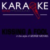 ProSound Karaoke Band - Kissing a Fool (In the Style of George Michael) [Karaoke Instrumental Version] (伴奏)