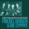 Die Cyprys、Friedel Hensch《Der Fremdenlegionär》[MP3/LRC]