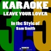Karaoke 365 - Leave Your Lover (In the Style of Sam Smith)(Karaoke Version)(伴奏)