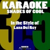 Karaoke 365 - Shades of Cool (In the Style of Lana Del Rey)(Karaoke Version)(伴奏)
