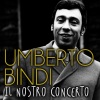 UmbertoBindi - Il Nostro Concerto