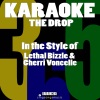 Karaoke 365《The Drop (In the Style of Lethal Bizzle & Cheri Voncelle)(Karaoke Version)(伴奏)》[MP3/LRC]