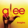 Glee Cast - Imagine (Glee Cast Version)