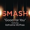 smash cast、Katharine McPhee - Good For You (SMASH Cast Version)