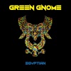 Green Gnome《Egyptian》[MP3/LRC]