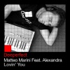 Matteo Marini、Alexandra - Lovin' You (Original Mix)