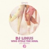 DJ Linus《Who Stole the Soul》[MP3/LRC]