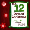 Boston Pops Orchestra、keith lockhart、Tanglewood Festival Chorus《12 Days of Christmas》[MP3/LRC]