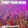 Niki b & Christian Effe、Niki B、Christian E.F.F.E. - Pimp Your Mind (Main Mix)