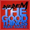 Max'C、Djerem - The Good Things (Radio Edit)