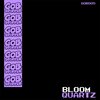 Bloom - Quartz
