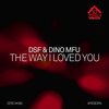 DSF、Dino MFU - The Way I Loved You