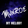 MUNROE - My Melody (RadioMix)