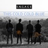 E.N.G.AGE - This Cold Cold Blue