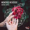 Antonio Cortés - Memories Never Die