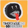 Timofey、Sue Cho - Go Berzerk (Original Mix)