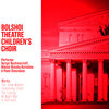 Bolshoi Theatre Children's Choir - Znamennyi Chant: From My Youth