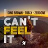 Dino Brown、Tobix、Zeroone - I Can't Feel It (Radio Edit)