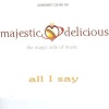 Majestic、delicious - All I Say