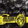 Jinx In Dub、Mikey Don《Shaka Sonics (Original Mix)》[MP3/LRC]