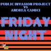 Public Invasion Project、Andrea Camici - Friday Night (Club Version)