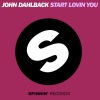 John Dahlback《Start Lovin You (Original Mix)》[MP3/LRC]