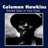 Coleman Hawkins - Smoke Gets in Your Eyes