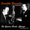 Roberto Ray、Osvaldo Fresedo y Su Orquesta - No Quiero Verte Llorar