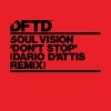 soul vision《Don't Stop (Dario D'Attis Remix)》[MP3/LRC]