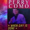 Perry Como《When Day Is Done》[MP3/LRC]