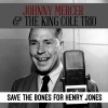 Johnny Mercer、The King Cole Trio - Save the Bones for Henry Jones
