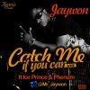 Jaywon、Ice Prince、Phenom《Catch Me If You Can (Remix)》[MP3/LRC]