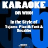 Karaoke 365 - Dr Who (In the Style of Tujamo, Plastik Funk & Sneakbo) [Karaoke Version]