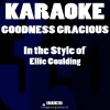 Karaoke 365 - Goodness Gracious (In the Style of Ellie Goulding)(Karaoke Instrumental Version)(伴奏)