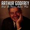 arthur godfrey - Slap 'Er Down, Again, Paw