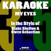 Karaoke 365 - My Eyes (In the Style of Blake Shelton & Gwen Sebastian)(Karaoke Version)(伴奏)
