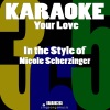 Karaoke 365 - Your Love (In the Style of Nicole Scherzinger)(Karaoke Version)(伴奏)