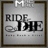 mac mall、Baby Bash、Vital - Ride or Die (feat. Baby Bash & Vital)