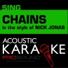 ProSound Karaoke Band - Chains (In the Style of Nick Jonas)(Karaoke Instrumental Version)