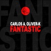 Carlos A、Oliver-K - Fantastic