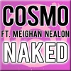 Cosmo、Meighan Nealon - Naked (Radio Edit)