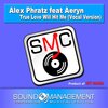 Alex Phratz、Aeryn - True Love Will Hit Me (Radio Edit Vocal Version)
