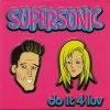 Supersonic - Do It 4 Luv