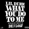 Lil Durk、DeJ Loaf - WYDTM