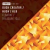 Dusk Creator、Hush、KLB - Floatin'