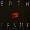 Robert Robert、Frame - BDTW
